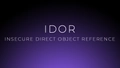 IDORs: A Modern Security Vulnerability